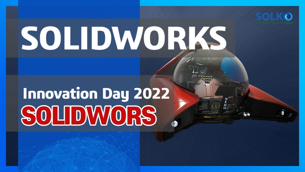 [SOLKO] - Innovation Day 2022 - SOLIDWORKS 2022 What`s New