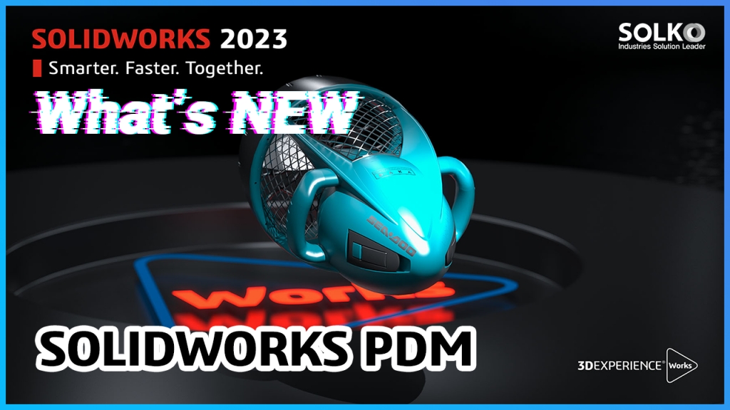  솔리드웍스2023 어떻게 달라졌을까요? : SOLIDWORKS PDM